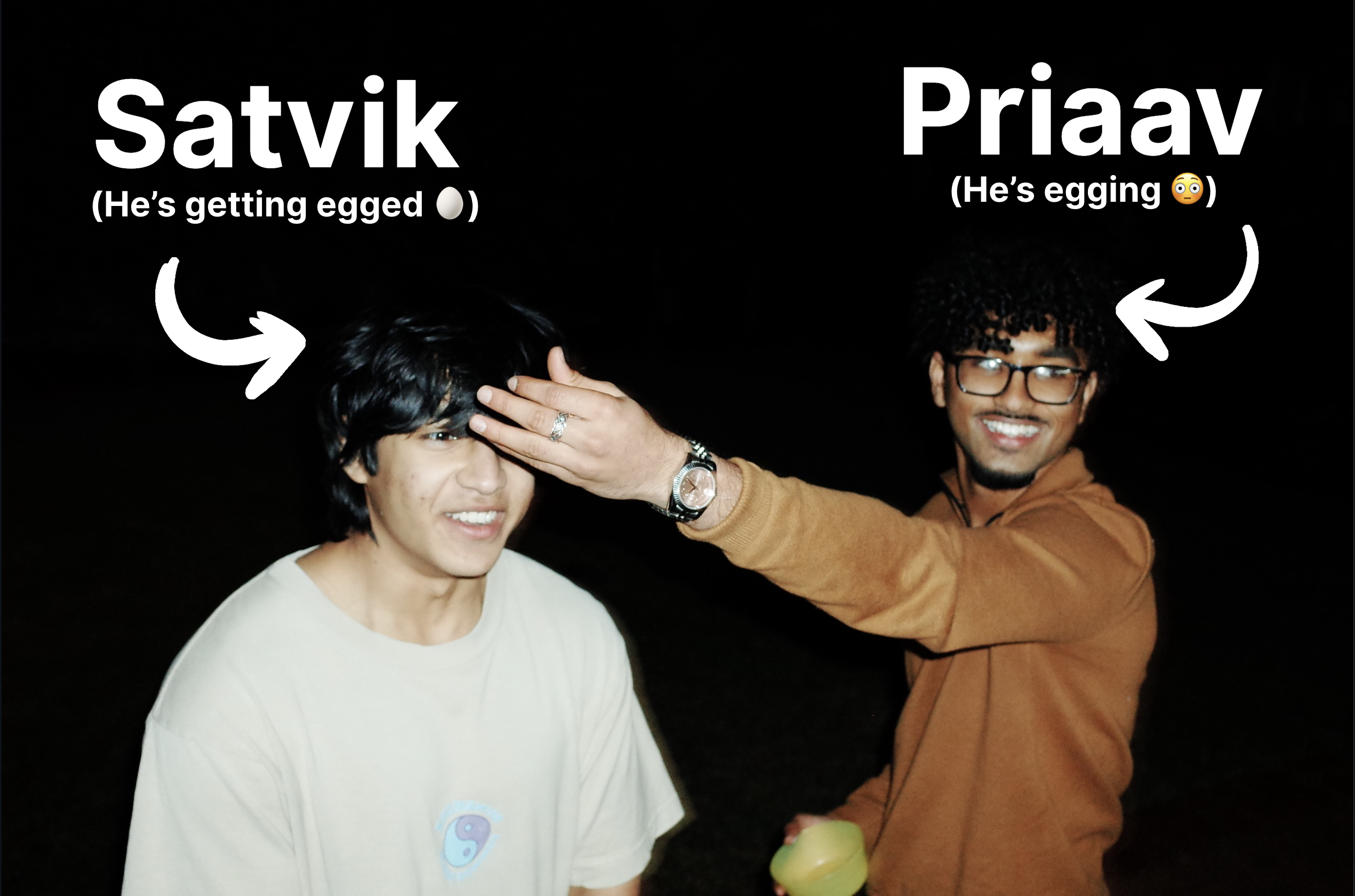 Satvik getting Egged by Priaav